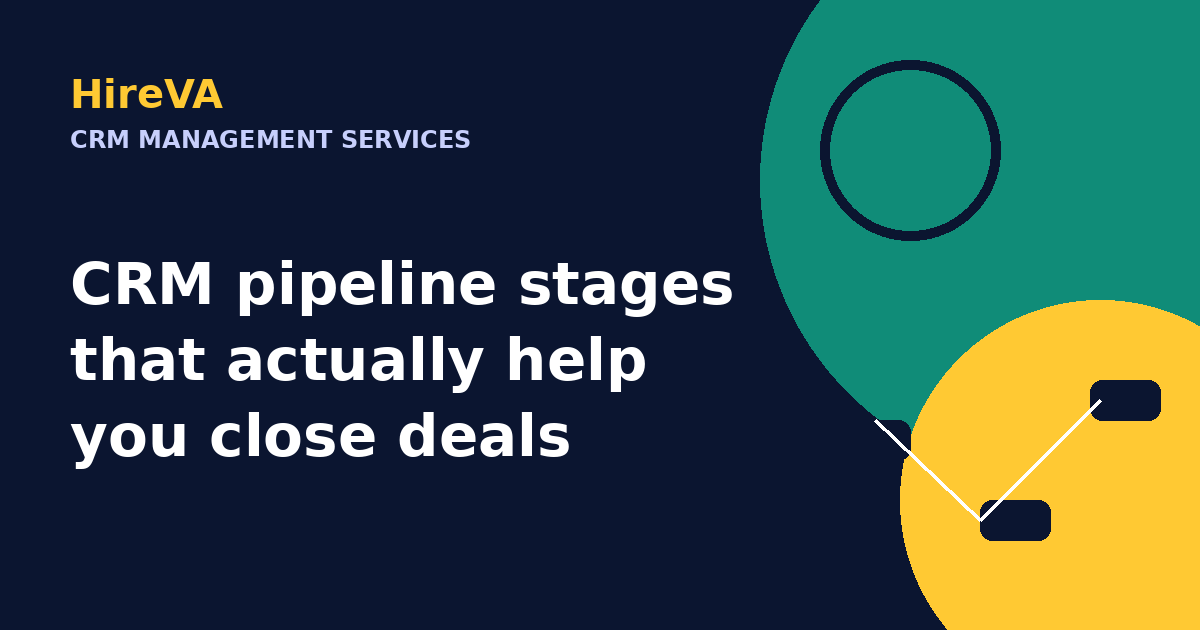 CRM pipeline stages that actually help you close deals