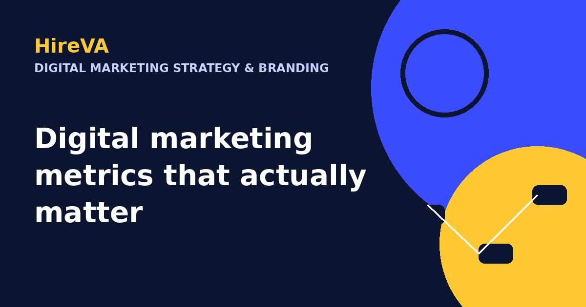 Digital marketing metrics that actually matter