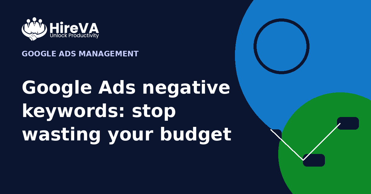 Google Ads negative keywords: stop wasting your budget