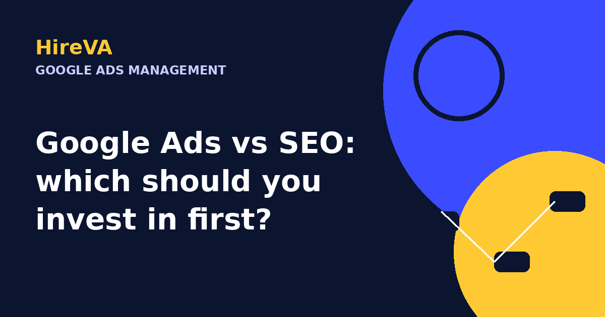 Google Ads vs SEO: which should you invest in first?