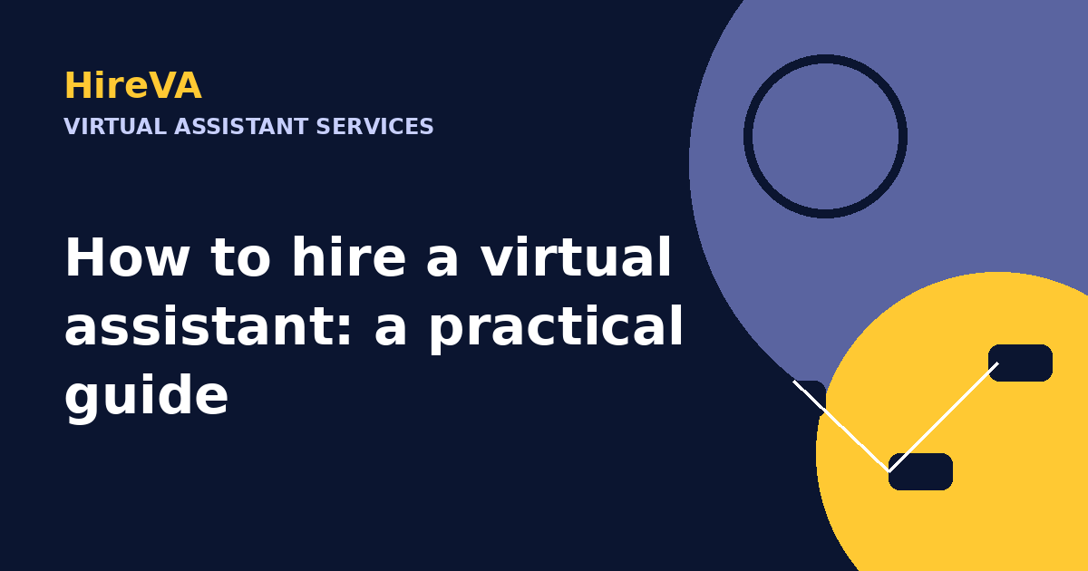 How to hire a virtual assistant: a practical guide