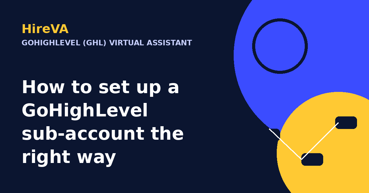 How to set up a GoHighLevel sub-account the right way