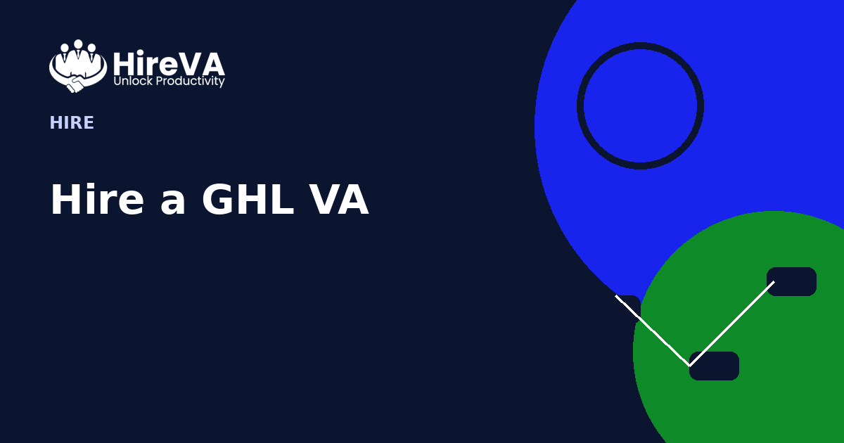Hire a GHL VA: Your Dedicated GoHighLevel Virtual Assistant