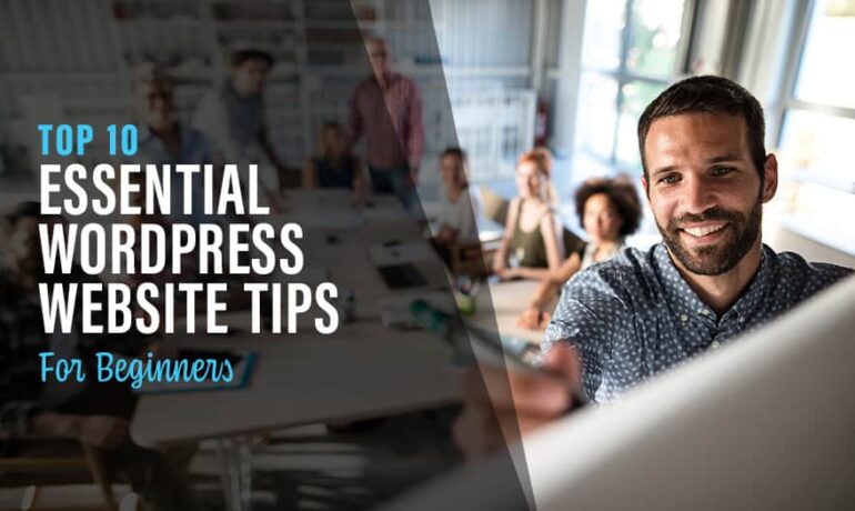 10 Essential WordPress Tips for Beginners